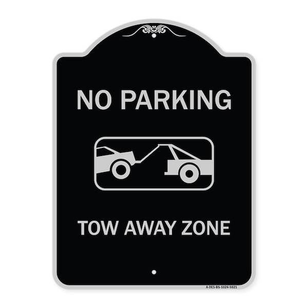 Designer Series-No Parking Tow Away Zone Black & Silver Heavy-Gauge Alum, 24" x 18", BS-1824-9821